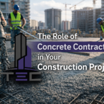 Role of Concrete Contractors