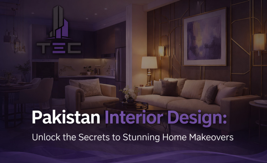 Pakistan Interior Design: Unlock the Secrets to Stunning Home Makeovers In 2026
