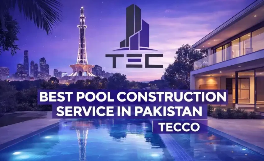 Best Pool Construction Service in Pakistan | TECCO 2026