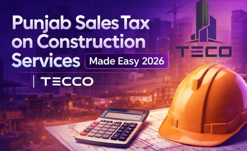 Punjab Sales Tax on Construction Services Made Easy 2026 | TECCO